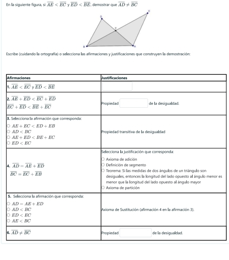 En la siguiente figura, si overline AE overline ED , demostrar que overline AD!= overline BC
Escribe (cuidando la ortografía) o selecciona las afirmaciones y justificaciones que construyen la demostración:
A
1
2
3.
。
。
4
es
5
6.