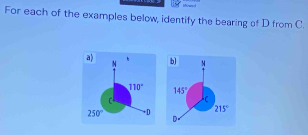 Lode JF allowed
For each of the examples below, identify the bearing of D from C.