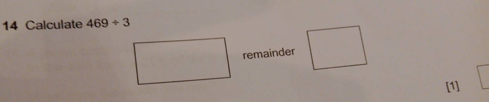 Calculate 469/ 3°
remainder
[1]