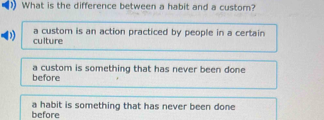 Solved: What is the difference between a habit and a custom? a custom ...
