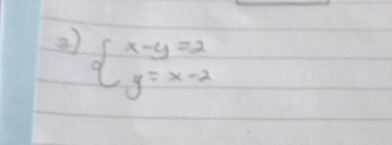 2 beginarrayl x-y=2 y=x-2endarray.