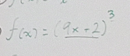 f(x)=(9x-2)^3