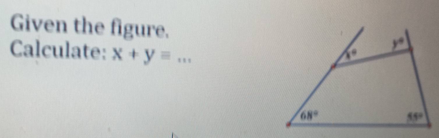 Given the figure.
Calculate: x+y=...