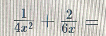  1/4x^2 + 2/6x =