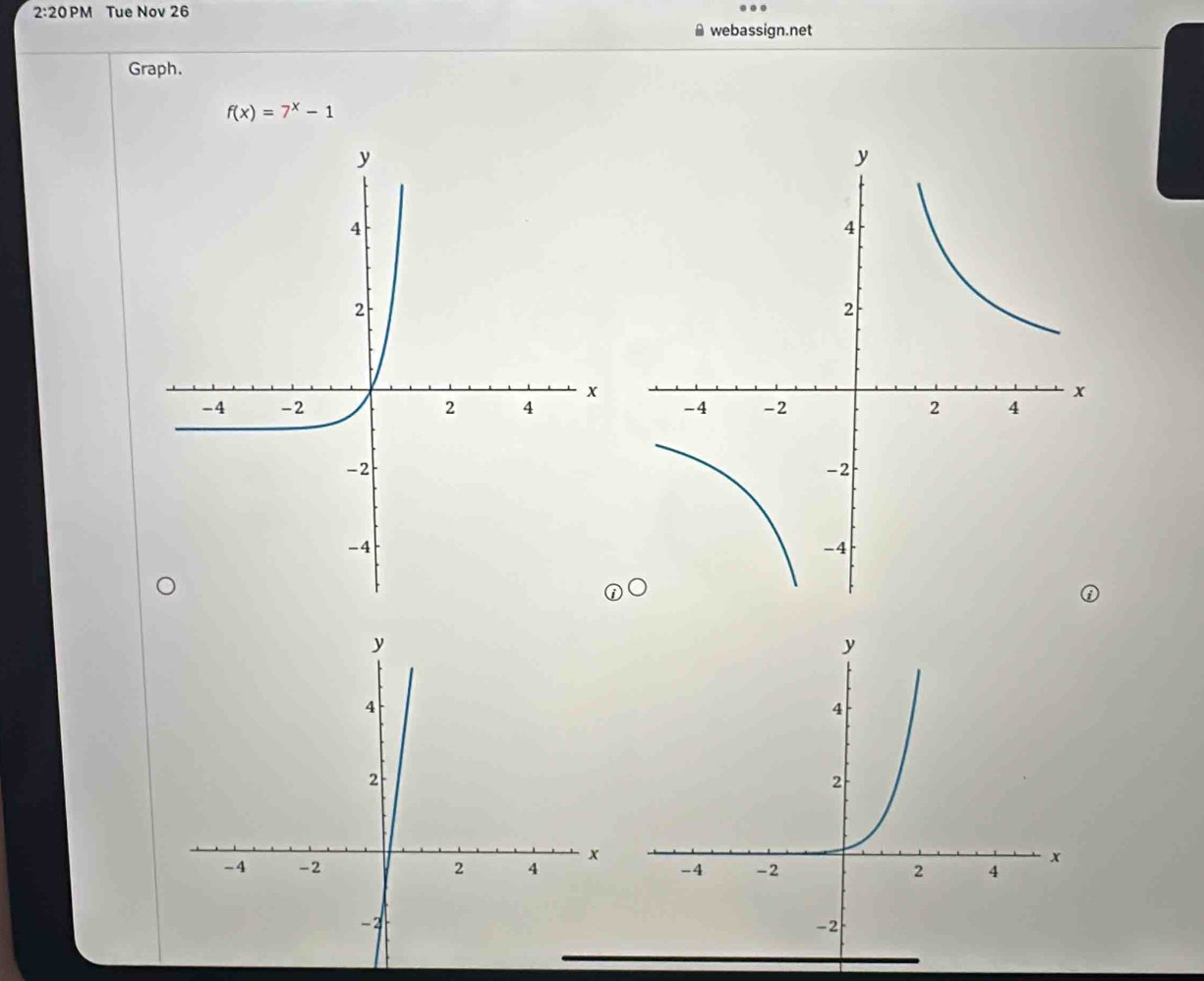 2:20PM Tue Nov 26 
≌ webassign.net 
Graph.
f(x)=7^x-1