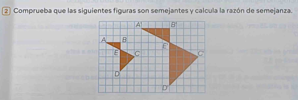 Comprueba que las siguientes figuras son semejantes y calcula la razón de semejanza.