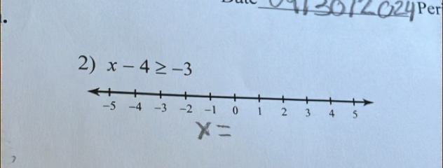 Per 
. 
2) x-4≥ -3