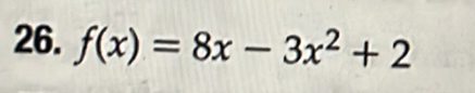 f(x)=8x-3x^2+2