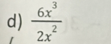  6x^3/2x^2 