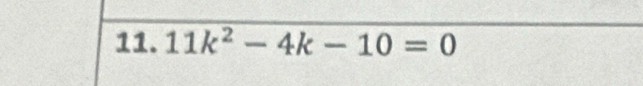 11k^2-4k-10=0