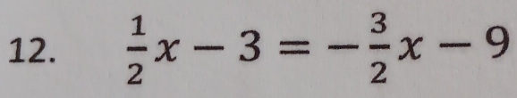  1/2 x-3=- 3/2 x-9