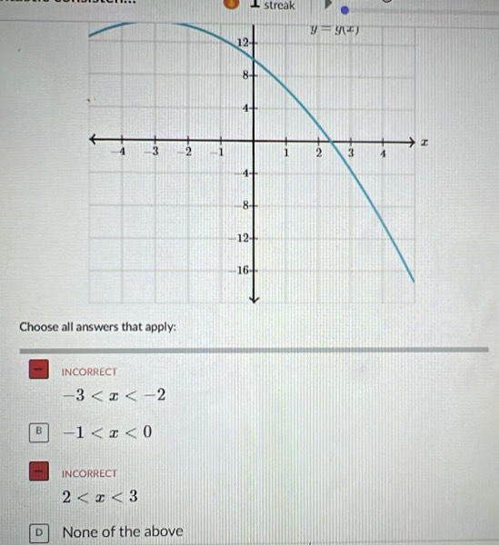 streak
Choose all answers that apply:
INCORRECT
-3
B -1
INCORRECT
2
D None of the above