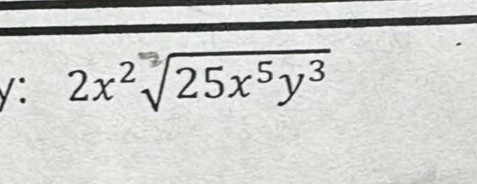 y: 2x²√25x⁵y³