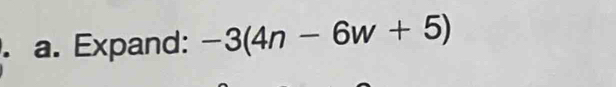 Expand: -3(4n-6w+5)