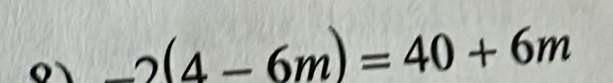 _ 2(4-6m)=40+6m