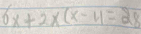 6x+2x(x-4=28