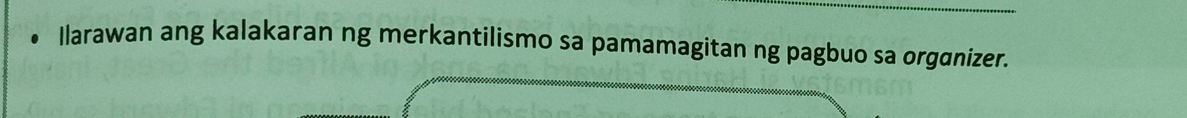 Ilarawan ang kalakaran ng merkantilismo sa pamamagitan ng pagbuo sa organizer.