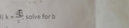 k= aE/c , solve for b