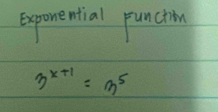 exponential punchon
3^(x+1)=3^5