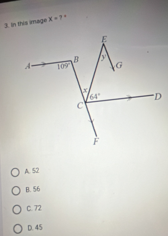 In this image X= ? *
A. 52
B. 56
C. 72
D. 45