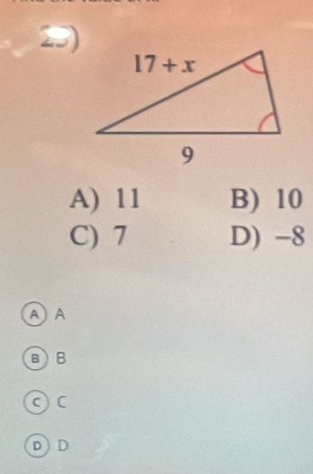 A) 11 B) 10
C) 7 D) -8
A) A
BB
c) C
D)D