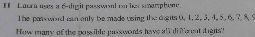 Solved: Laura uses a 6 -digit password on her smartphone. The password ...