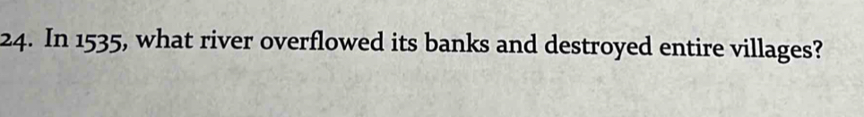 In 1535, what river overflowed its banks and destroyed entire villages?