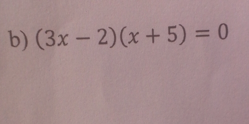 (3x-2)(x+5)=0