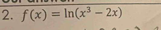 f(x)=ln (x^3-2x)