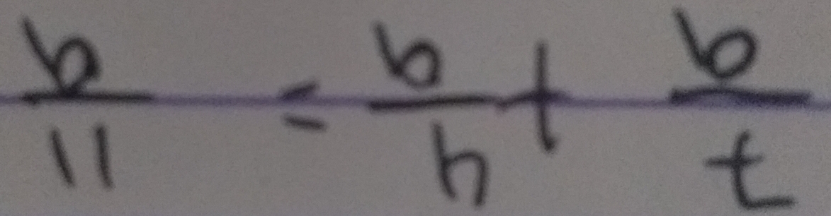  b/11 = b/h + b/t 