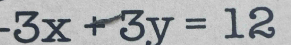 -3x+3y=12