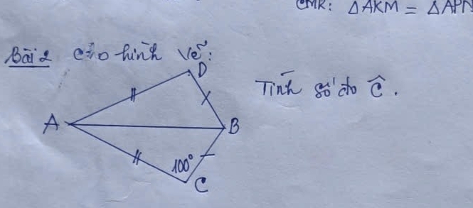 cmR: △ AKM=△ APN
Bāia eo hink vé:
Tinh so' do widehat C.