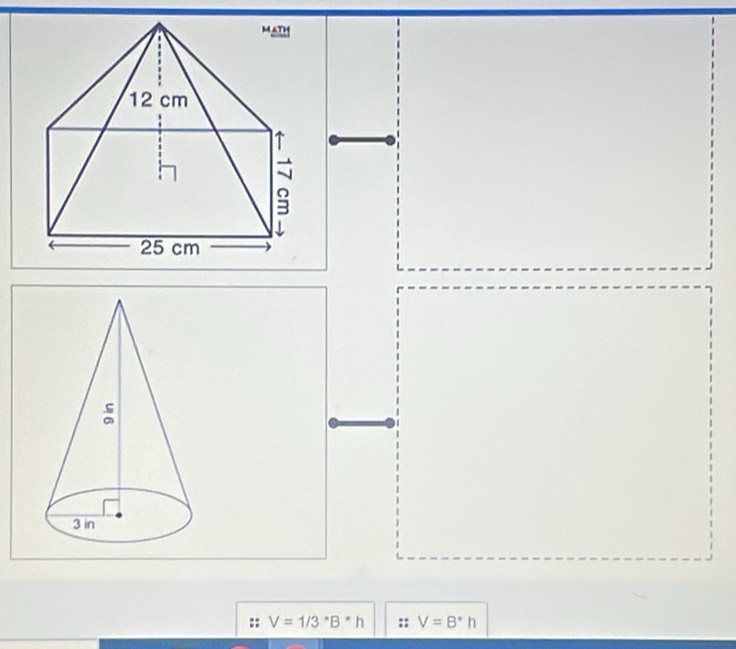 V=1/3^*B^*h V=B^*h