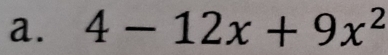 4-12x+9x^2