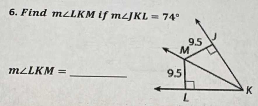 Find m∠ LKM if
m∠ LKM= _