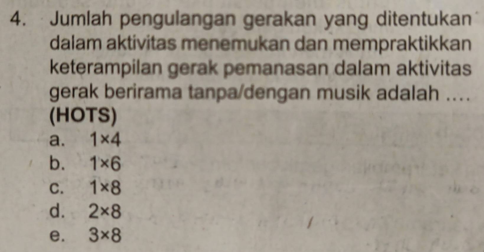 Jumlah pengulangan gerakan yang ditentukan
dalam aktivitas menemukan dan mempraktikkan
keterampilan gerak pemanasan dalam aktivitas
gerak berirama tanpa/dengan musik adalah ..
(HOTS)
a. 1* 4
b. 1* 6
C. 1* 8
d. 2* 8
e. 3* 8