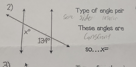 Type of angle pair
These angles are
So. X=
3)