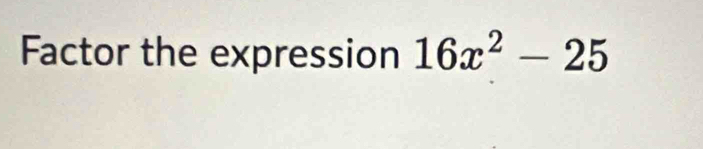 Factor the expression 16x^2-25