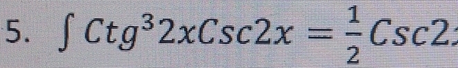 ∈t Ctg^32xCsc2x= 1/2 Csc2.