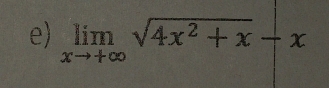 limlimits _xto +∈fty sqrt(4x^2+x)-x