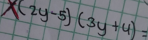 x(2y-5)(3y+4)=