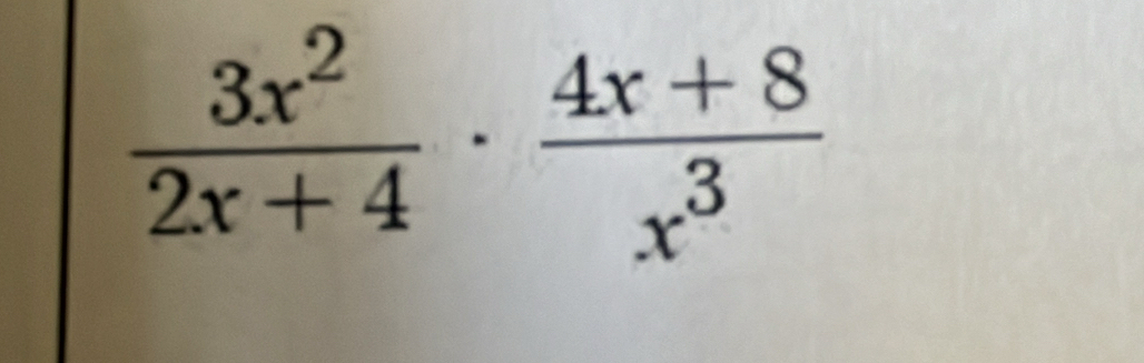  3x^2/2x+4 ·  (4x+8)/x^3 