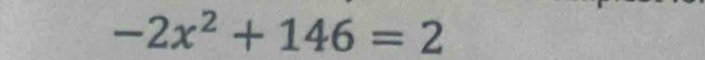 -2x^2+146=2