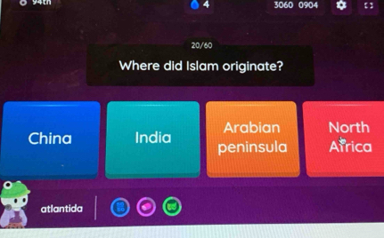 94th 4 3060 0904
20/60
Where did Islam originate?
Arabian North
China India peninsula Africa
atlantida