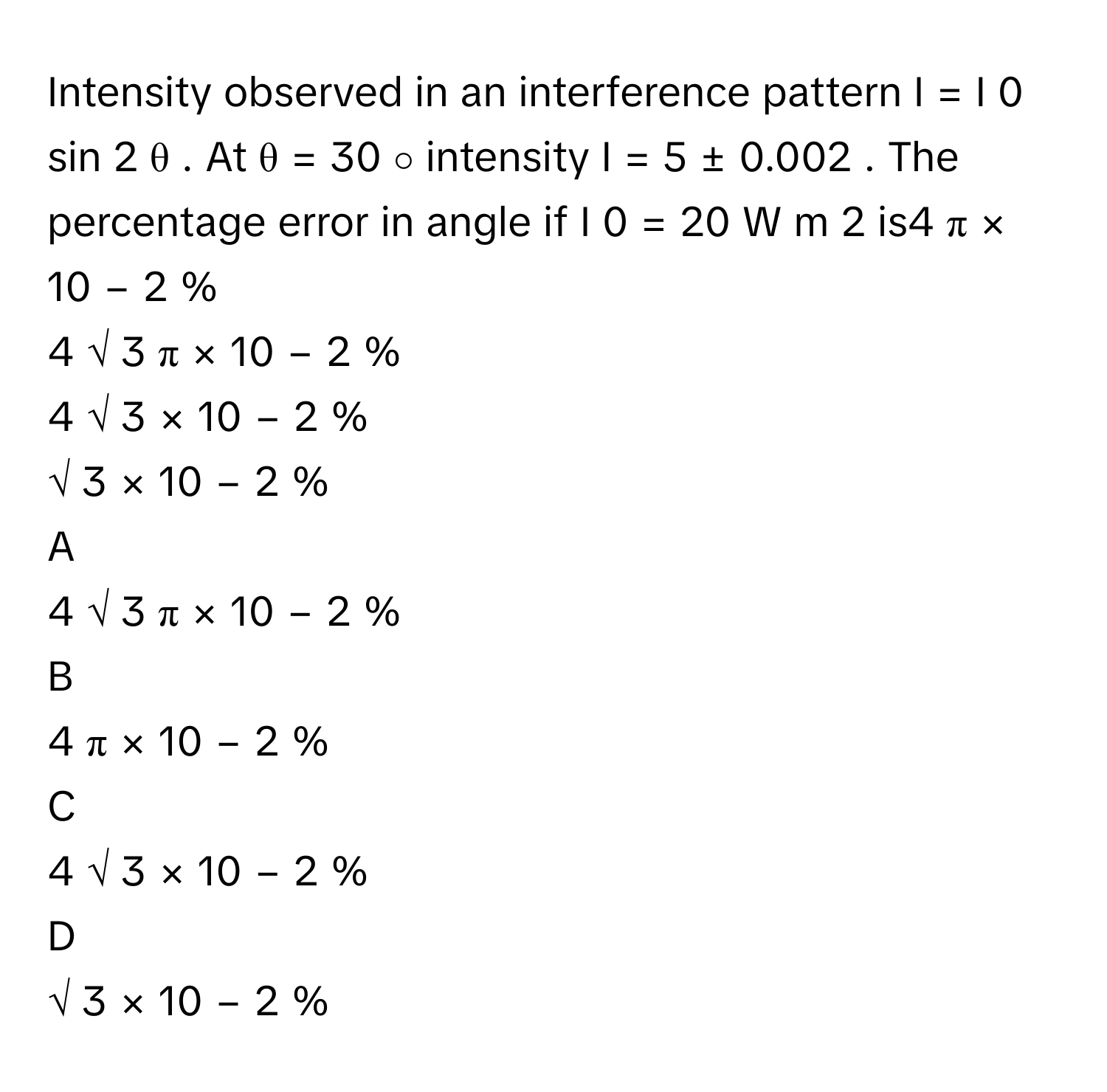 Solved: Intensity observed in an interference pattern I = I 0 sin 2 θ ...