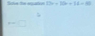 Sove the equation 12b^2+10b+14=80
v=□