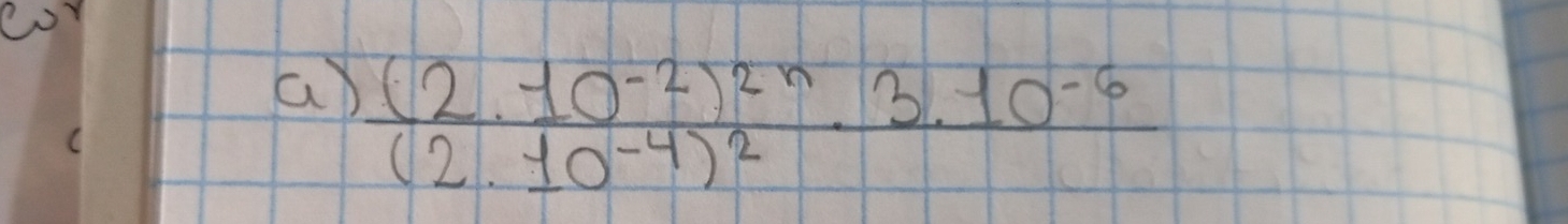 a frac (2.10^(-2))^2n(2.10^(-4))^2· 3.10^(-6)