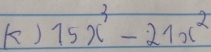 15x^3-21x^2