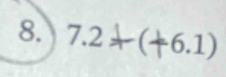 7.2 +(+ ) .1)