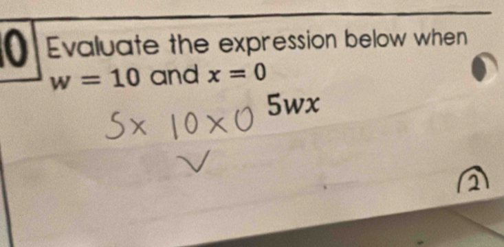 Evaluate the expression below when
w=10 and x=0
5